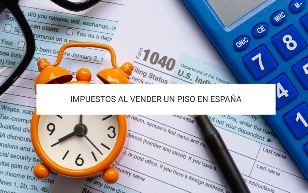 ¿Qué impuestos se pagan al vender una casa en España?