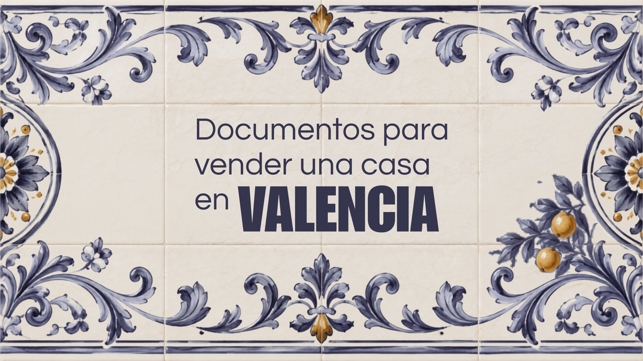 Documentos para vender una casa en Valencia