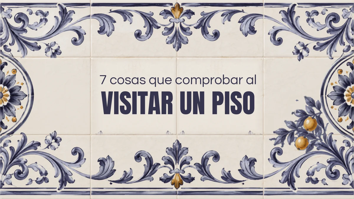 Qué comprobar al visitar un piso: checklist de MaQasa